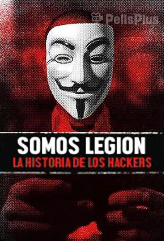 Somos Legión: La Historia de los Hackers